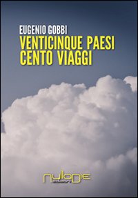 Venticinque paesi cento viaggi (di lavoro) Venticinque paesi cento viaggi (di lavoro)