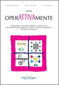 Insieme operattivamente. Rompicapi per tornare sulle parole in modo diverso Insieme operattivamente. Rompicapi per tornare sulle parole in modo diverso