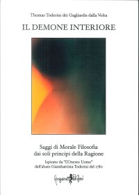 Il demone interiore. Saggi di morale filosofica dai soli principi della ragione