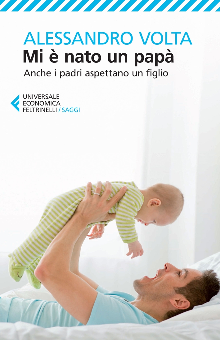 Mi è nato un papà. Anche i padri aspettano un figlio Mi è nato un papà. Anche i padri aspettano un figlio