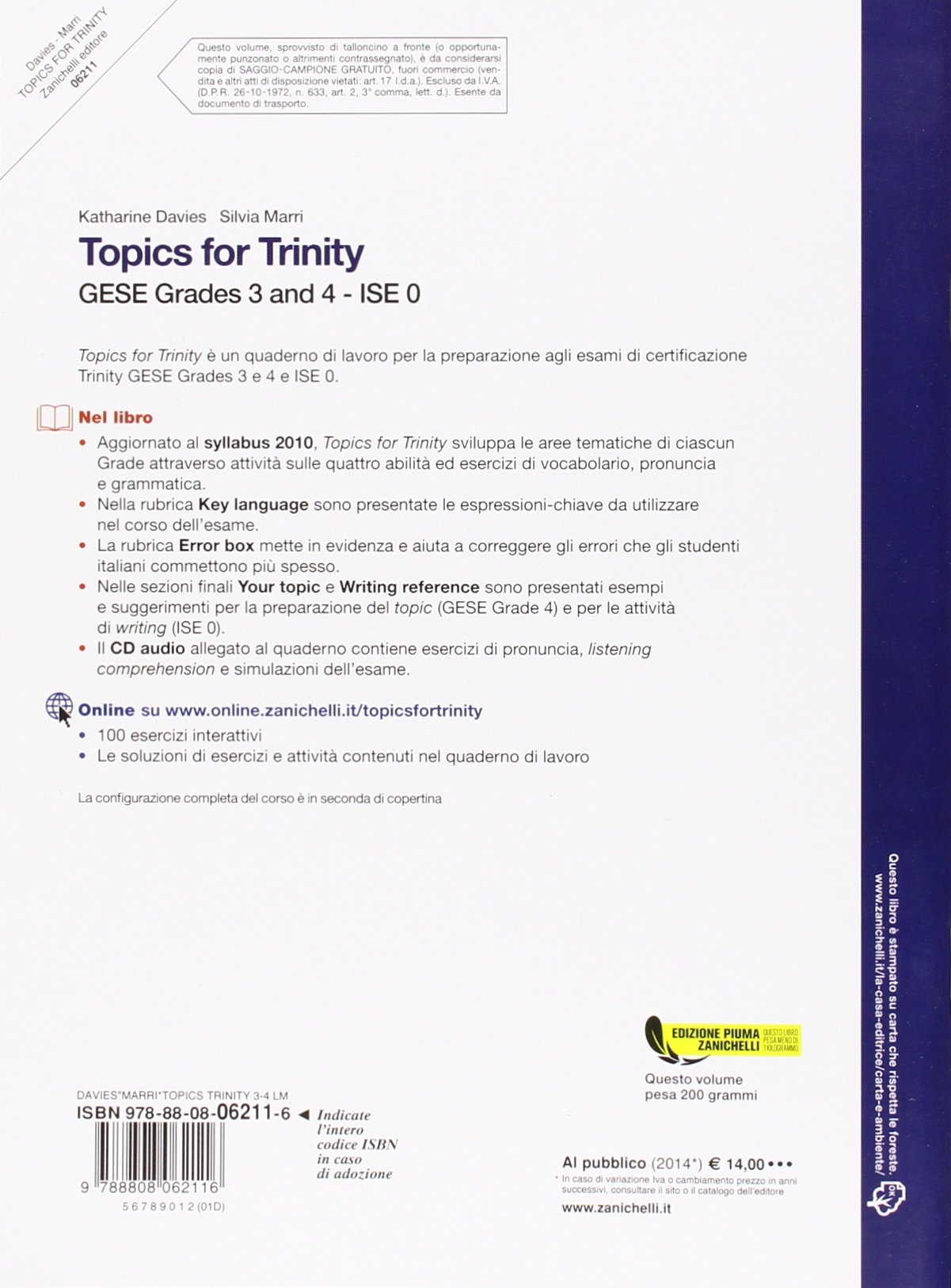 Topics for trinity. Per gli esami GESE, grades 3 and 4. ISE 0. Con espansione online. Con CD Audio. Per la Scuola media Topics for trinity. Per gli esami GESE, grades 3 and 4. ISE 0. Con espansione online. Con CD Audio. Per la Scuola media