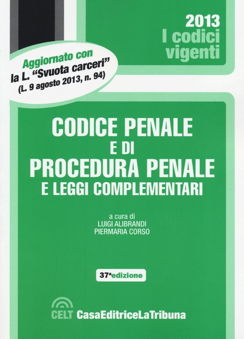 Codice Penale e di Procedura Penale e Leggi Complementari Codice Penale e di Procedura Penale e Leggi Complementari