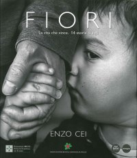Fiori. La Vita che Vince. 14 Storie di Figli. Ediz. Italiana e Inglese