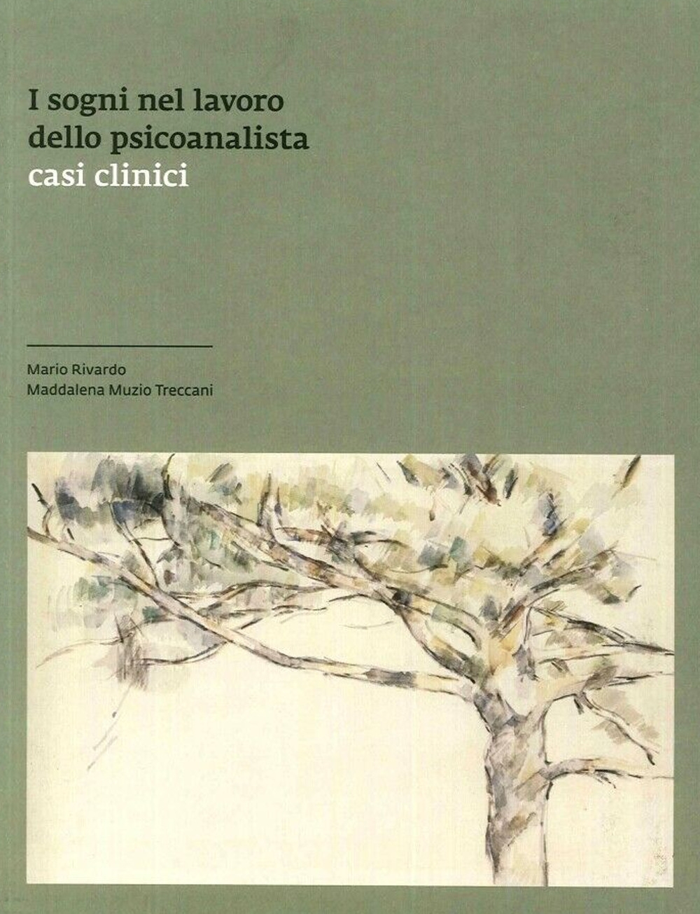 I sogni nel lavoro dello psicoanalista. Casi clinici I sogni nel lavoro dello psicoanalista. Casi clinici