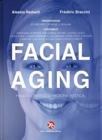 Facial aging. Tecniche mediche, chirurgiche ed odontostomatologiche. Per il terzo medio ed inferiore del volto