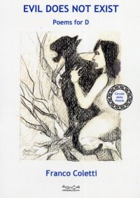 Evil does not exist. Poems for D