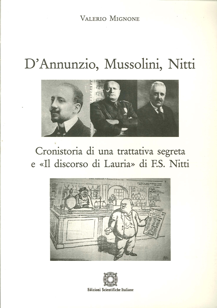 D'Annunzio, Mussolini, Nitti. Cronostoria di una trattativa segreta e 