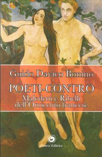 Poeti-Contro. Maledetti e Ribelli dell'Ottocento Francese