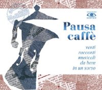 Pausa caffè. 20 racconti musicali da bere in solo sorso