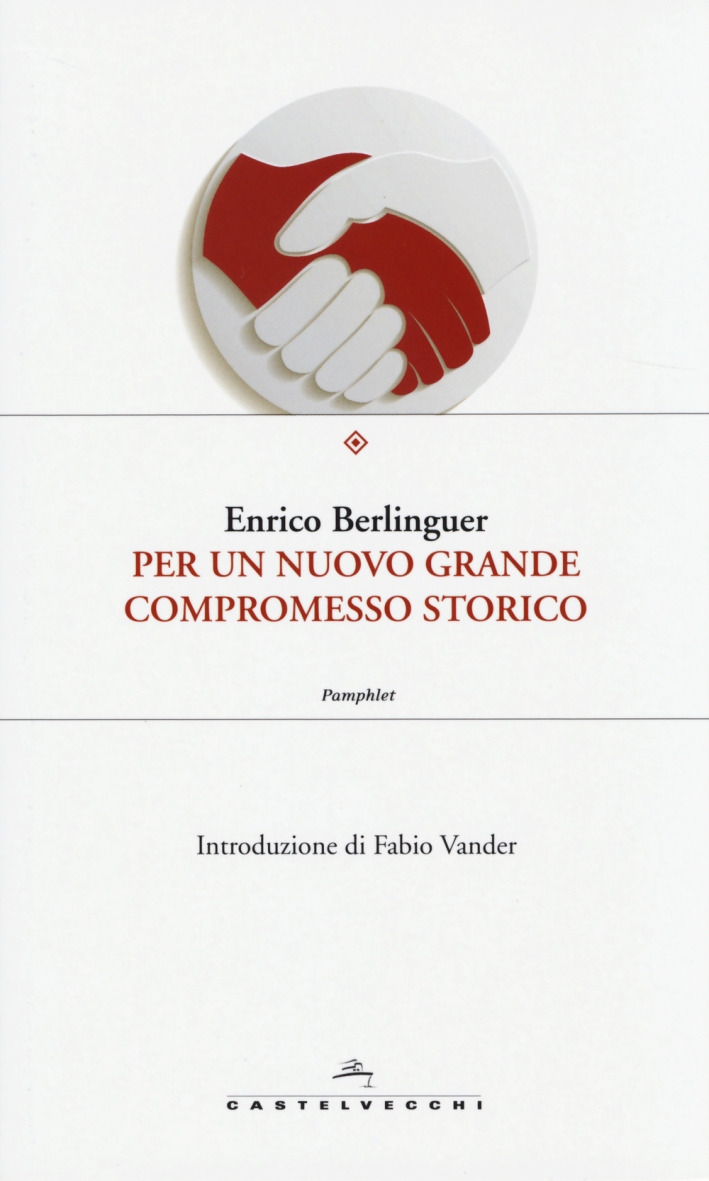 Per un nuovo grande compromesso storico Per un nuovo grande compromesso storico