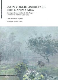 "Non voglio ascoltare che l'anima mia". Corrispondenza inedita di Ada Negri a Francesco Meriano (1917-1923)