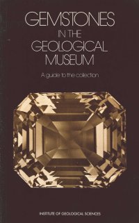 Gemstones in the Geological Museum. A Guide To the Collection