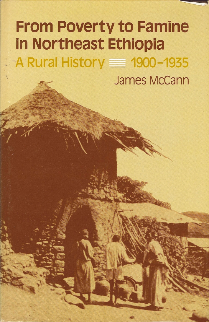 From Poverty To Famine in Northeast Ethiopia. A Rural History 1900-1935 From Poverty To Famine in Northeast Ethiopia. A Rural History 1900-1935
