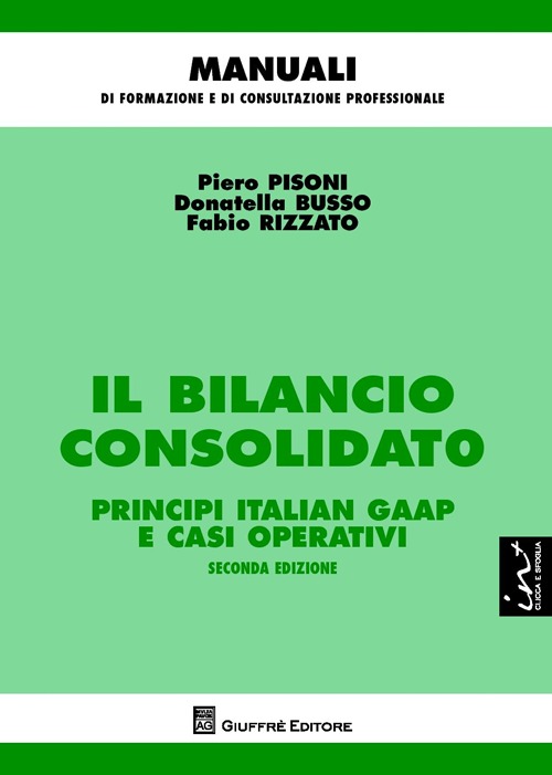 Il bilancio consolidato. Principi italian gaap e casi operativi Il bilancio consolidato. Principi italian gaap e casi operativi