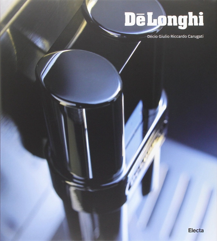 Dé Longhi. Ediz. illustrata Dé Longhi. Ediz. illustrata
