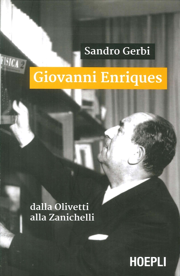 Giovanni Enriques. Dalla Olivetti alla Zanichelli Giovanni Enriques. Dalla Olivetti alla Zanichelli