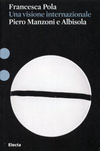 Piero Manzoni e Albisola. Una visione internazionale