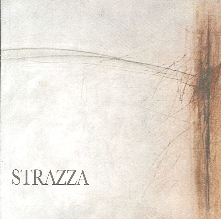 Strazza. Opere 1960-2006 Strazza. Opere 1960-2006