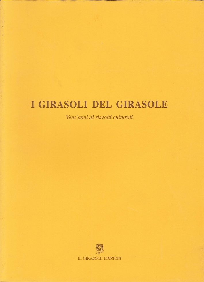I Girasoli del Girasole. Vent'Anni di Risvolti Culturali I Girasoli del Girasole. Vent'Anni di Risvolti Culturali