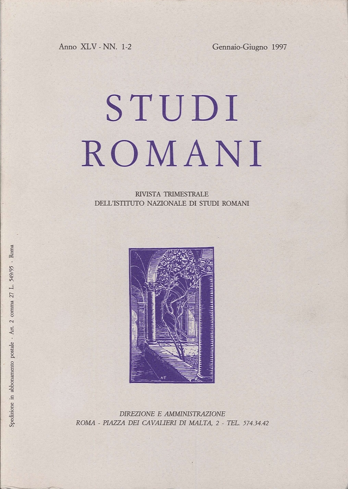 Studi Romani. Rivista Trimestrale dell'Istituto Nazionale di Studi Romani Anno XLV-NN.1-2 Gennaio - Giugno 1997 Studi Romani. Rivista Trimestrale dell'Istituto Nazionale di Studi Romani Anno XLV-NN.1-2 Gennaio - Giugno 1997