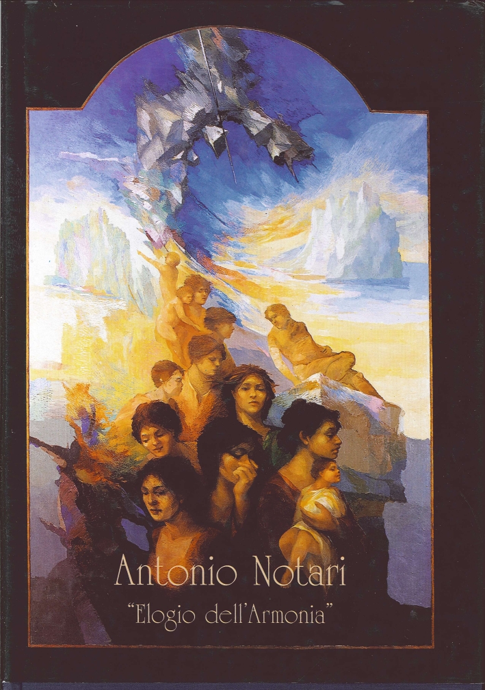 Antonio Notari. Elogio dell'Armonia Antonio Notari. Elogio dell'Armonia