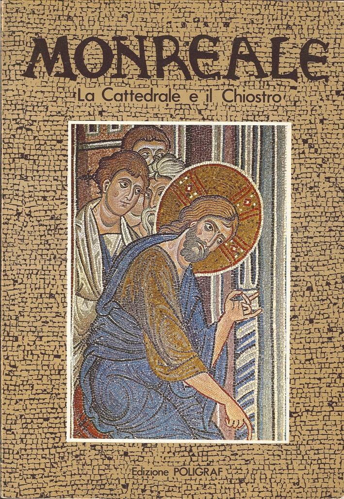 Monreale. La Cattedrale e il Chiostro Monreale. La Cattedrale e il Chiostro