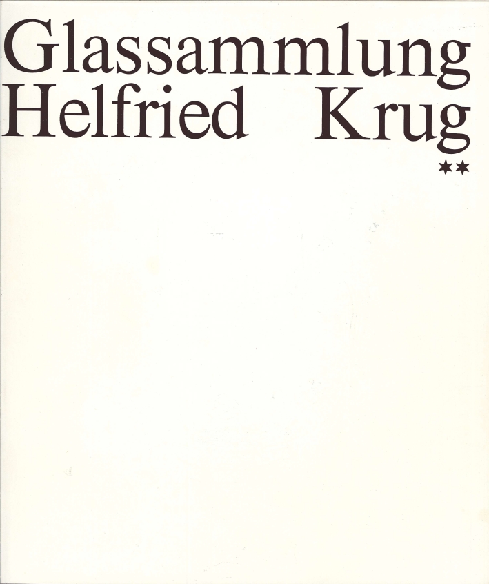 Glassammlung. Helfried Krug. Vol. 2 Glassammlung. Helfried Krug. Vol. 2