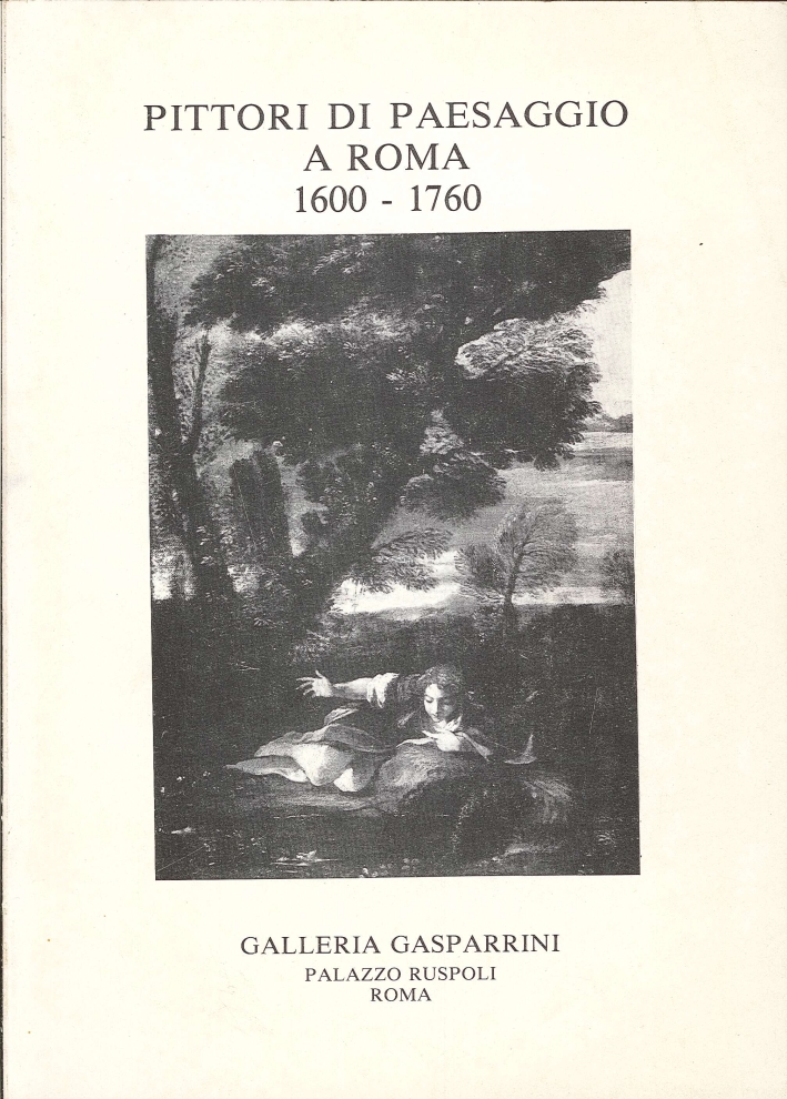 Pittori di Paesaggio a Roma (1600-1760). Catalogo Pittori di Paesaggio a Roma (1600-1760). Catalogo