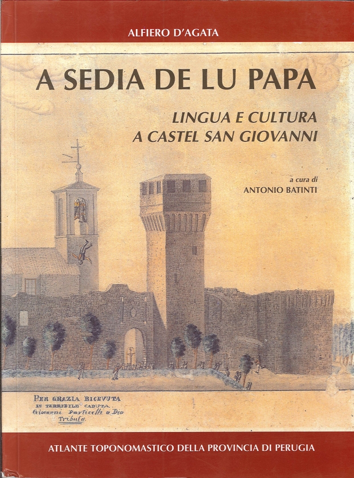 A Sedia De Lu Papa. Lingua e Cultura a Castel San Giovanni A Sedia De Lu Papa. Lingua e Cultura a Castel San Giovanni