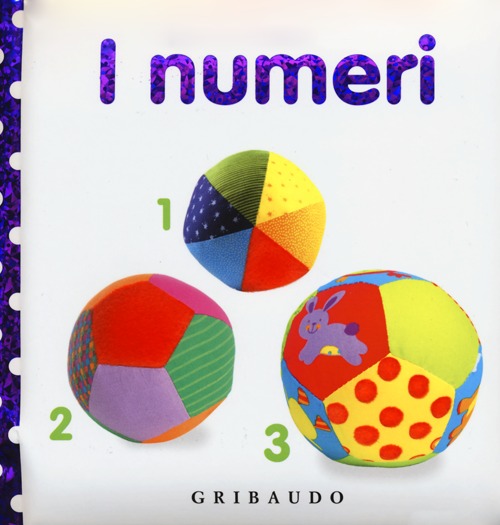 I numeri. Libri da toccare. Ediz. illustrata I numeri. Libri da toccare. Ediz. illustrata