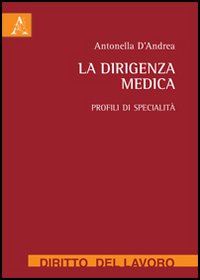 La dirigenza medica. Profili di specialità La dirigenza medica. Profili di specialità