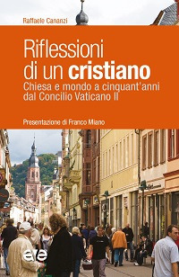 Riflessioni di un cristiano. Chiesa e mondo a cinquant'anni dal Concilio Vaticano II Riflessioni di un cristiano. Chiesa e mondo a cinquant'anni dal Concilio Vaticano II