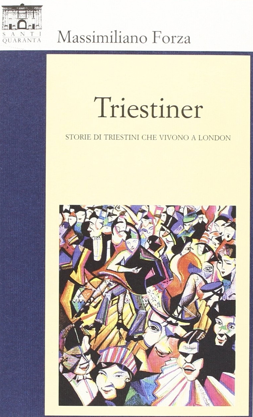 Triestiner. Storie di Triestini che Vivono a London Triestiner. Storie di Triestini che Vivono a London
