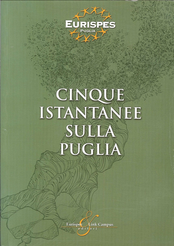 Cinque Istantanee sulla Puglia Cinque Istantanee sulla Puglia