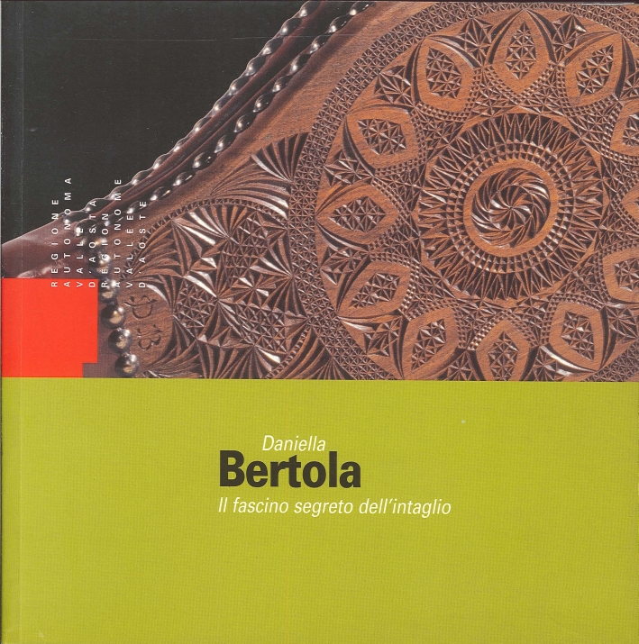 Daniella Bertola. Il Fascino Segreto dell'Intaglio Daniella Bertola. Il Fascino Segreto dell'Intaglio