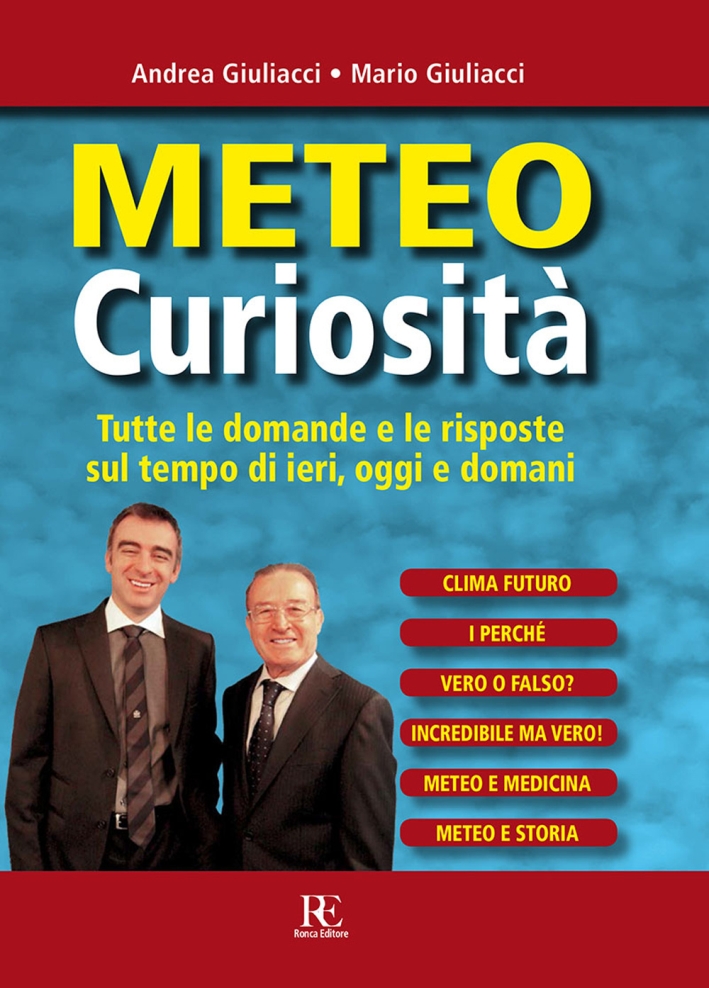 Meteo Curiosità. Tutte le Domande e le Risposte sul Tempo di Ieri, Oggi e Domani Meteo Curiosità. Tutte le Domande e le Risposte sul Tempo di Ieri, Oggi e Domani