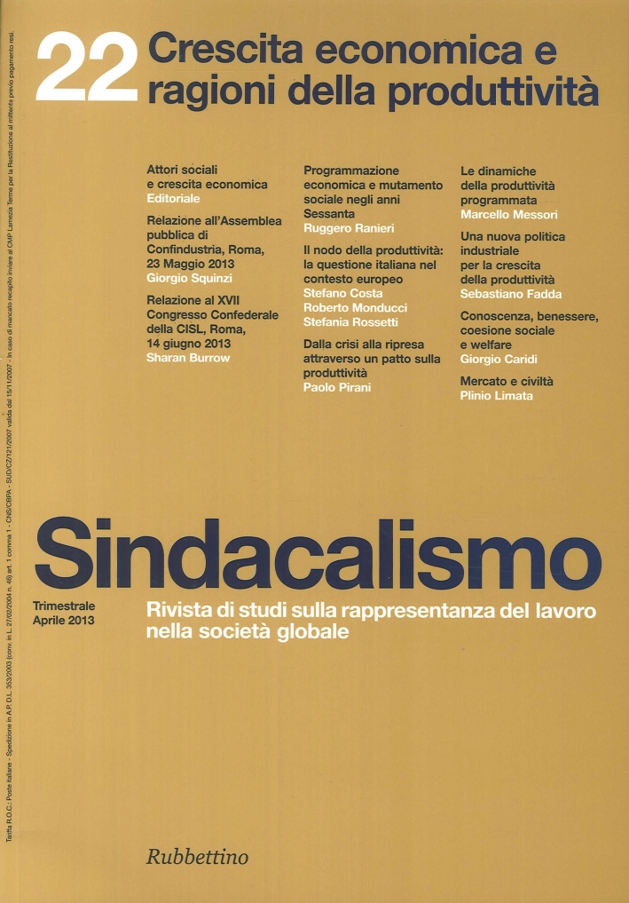 Sindacalismo. Vol. 22. 2013. Crescita Economica e Ragioni delle Produttività Sindacalismo. Vol. 22. 2013. Crescita Economica e Ragioni delle Produttività
