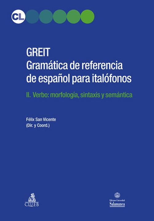 Greit Gramatica De Referencia De Espa Español Para Italófonos. Vol. 2: Verbo: Morfología, Sintaxis Y Semántica Greit Gramatica De Referencia De Espa Español Para Italófonos. Vol. 2: Verbo: Morfología, Sintaxis Y Semántica