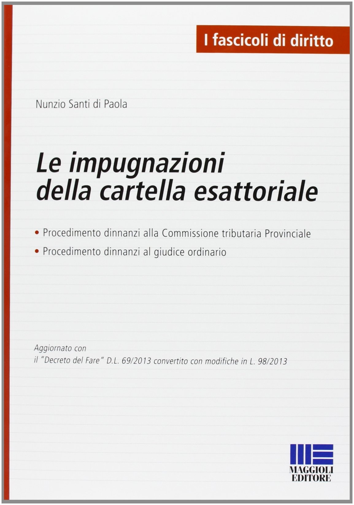 Le impugnazioni della cartella esattoriale Le impugnazioni della cartella esattoriale