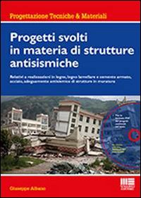 Progetti svolti in materia di strutture antisismiche. Con CD-ROM Progetti svolti in materia di strutture antisismiche. Con CD-ROM