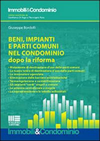 Beni, impianti e parti comuni nel condominio dopo la riforma Beni, impianti e parti comuni nel condominio dopo la riforma