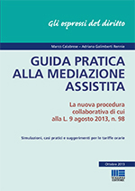 Guida pratica alla mediazione assistita Guida pratica alla mediazione assistita