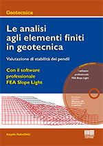 Le analisi agli elementi finiti in geotecnica. Valutazione di stabilità dei pendii. Con CD-ROM Le analisi agli elementi finiti in geotecnica. Valutazione di stabilità dei pendii. Con CD-ROM
