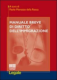 Manuale breve di diritto all'immigrazione Manuale breve di diritto all'immigrazione