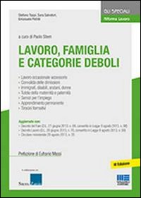 Lavoro, famiglia e categorie deboli Lavoro, famiglia e categorie deboli