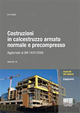 Costruzioni in calcestruzzo armato normale e precompresso vol. 1A Costruzioni in calcestruzzo armato normale e precompresso vol. 1A