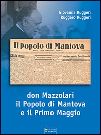 Don Mazzolari, il popolo di Mantova e il primo maggio Don Mazzolari, il popolo di Mantova e il primo maggio