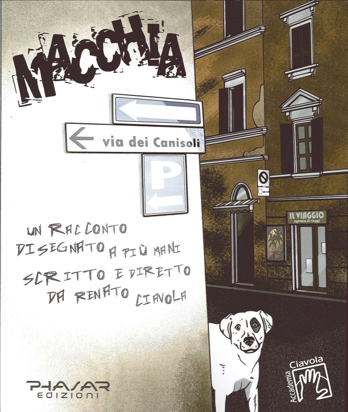 Macchia. Un racconto disegnato a più mani, scritto e diretto da Renato Ciavola Macchia. Un racconto disegnato a più mani, scritto e diretto da Renato Ciavola