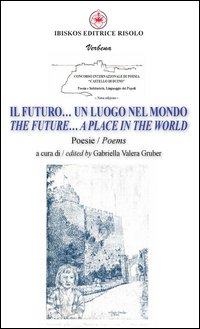 Il futuro... un luogo nel mondo. Ediz. italiana e inglese Il futuro... un luogo nel mondo. Ediz. italiana e inglese