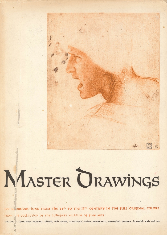 Master Drawings. From the Collection of the Budapest Museum of Fine Arts 14th-18th Centuries Master Drawings. From the Collection of the Budapest Museum of Fine Arts 14th-18th Centuries